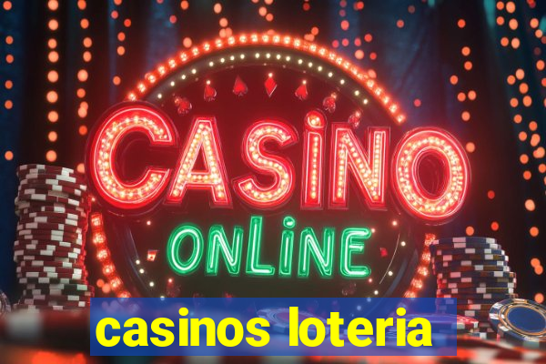 casinos loteria