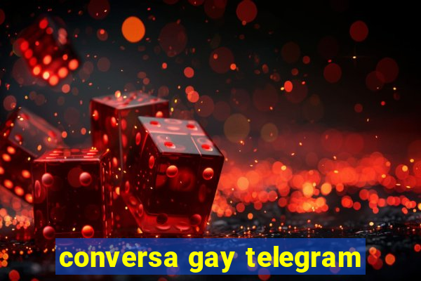 conversa gay telegram