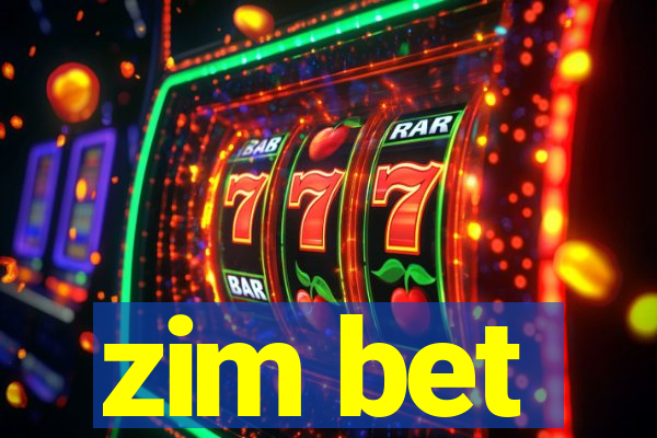 zim bet