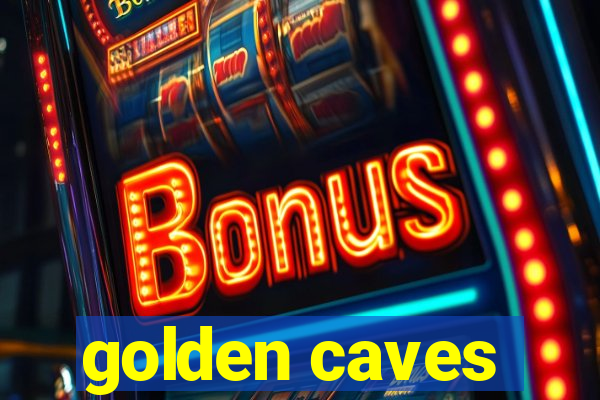 golden caves