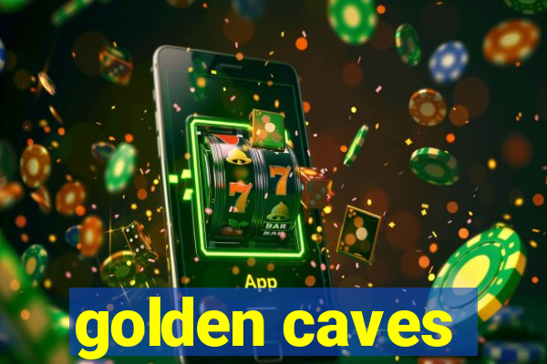 golden caves