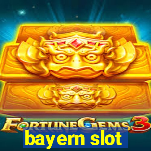 bayern slot