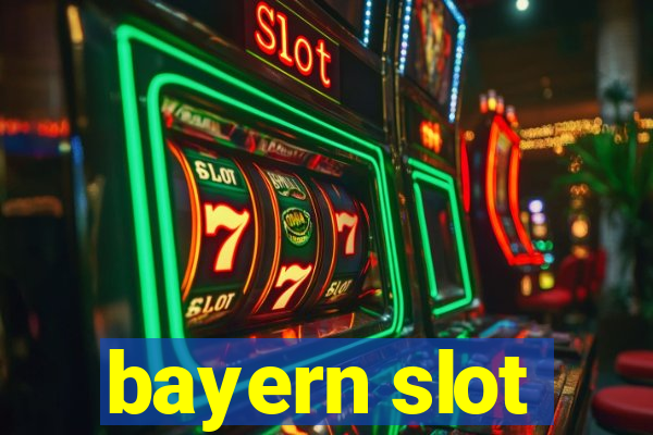 bayern slot