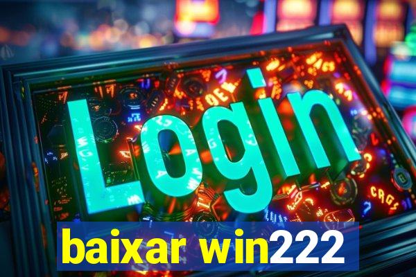 baixar win222