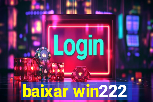 baixar win222