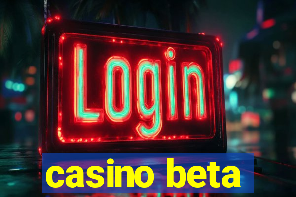 casino beta