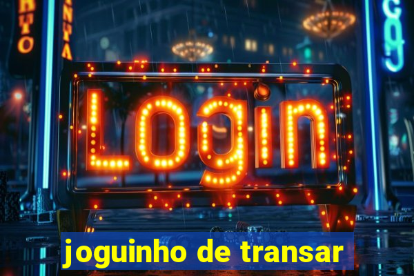 joguinho de transar