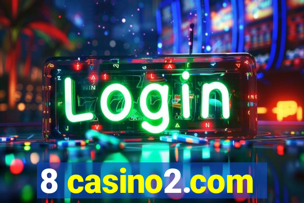 8 casino2.com