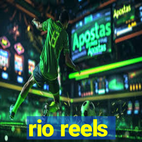 rio reels