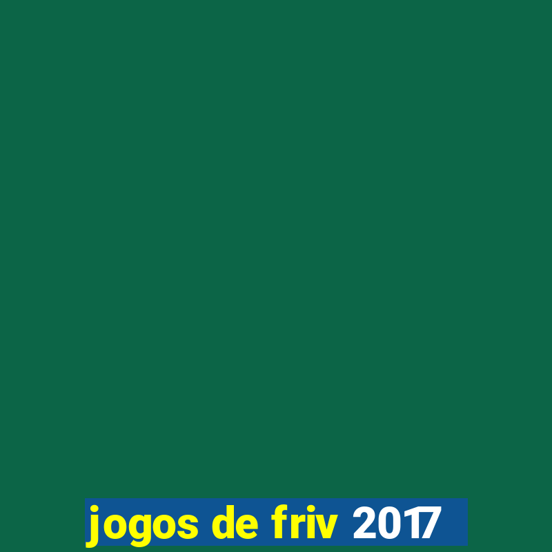 jogos de friv 2017