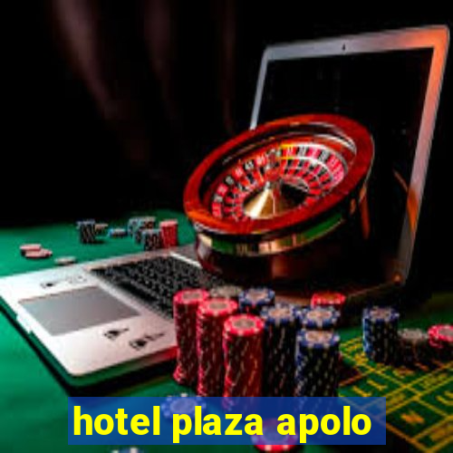 hotel plaza apolo