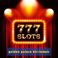 golden palace kirriemuir