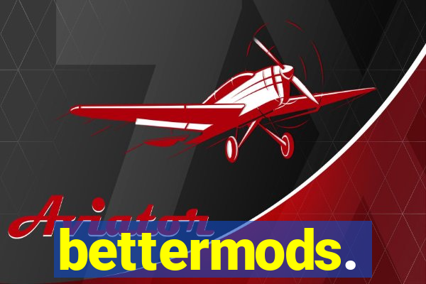 bettermods.