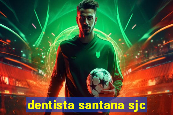 dentista santana sjc