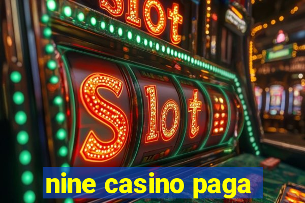 nine casino paga