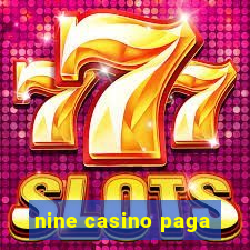 nine casino paga