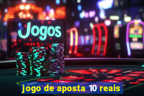 jogo de aposta 10 reais