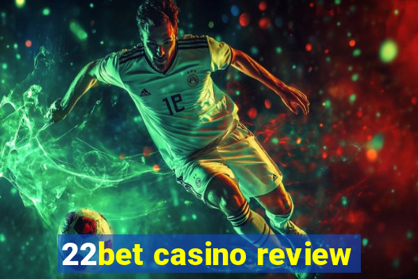 22bet casino review