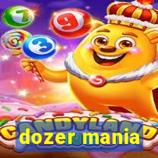 dozer mania