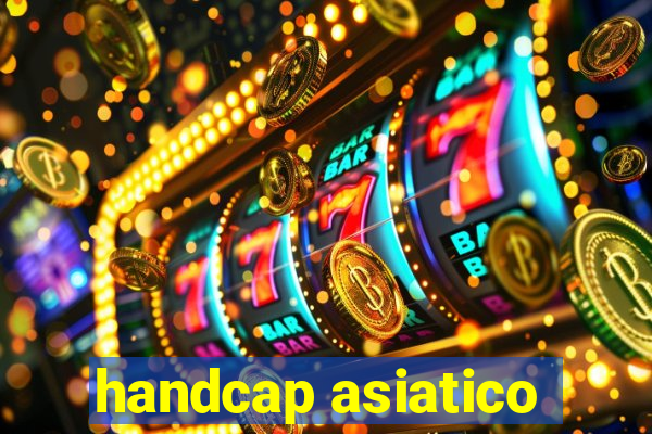 handcap asiatico