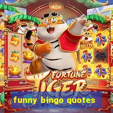 funny bingo quotes