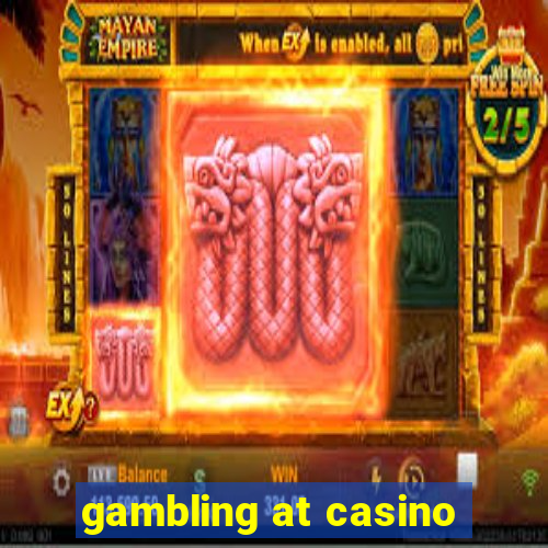 gambling at casino