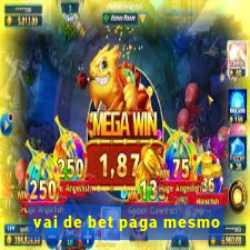 vai de bet paga mesmo