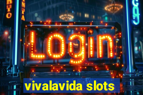 vivalavida slots