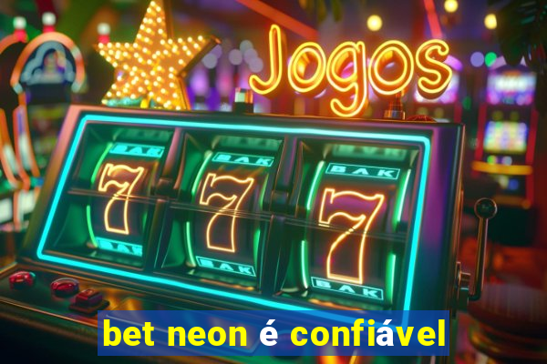 bet neon é confiável