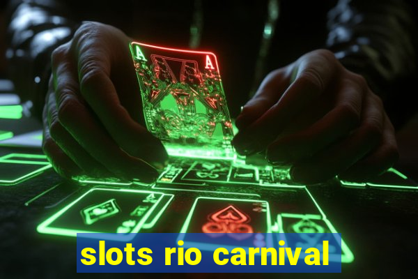 slots rio carnival