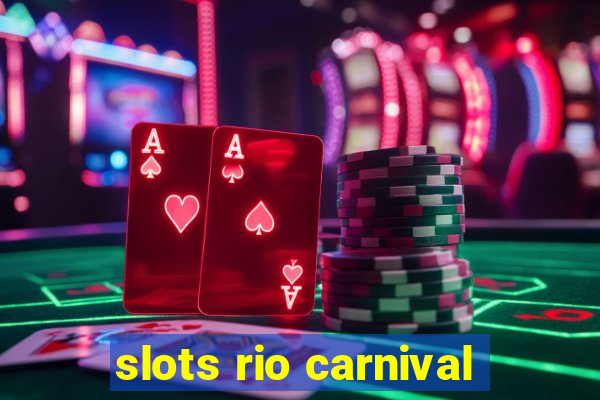 slots rio carnival