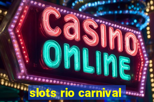 slots rio carnival