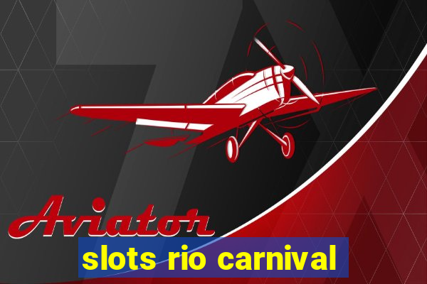 slots rio carnival