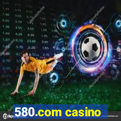 580.com casino