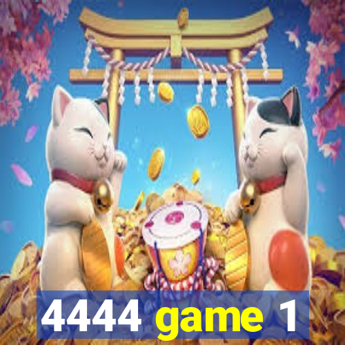 4444 game 1