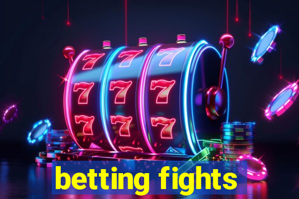 betting fights