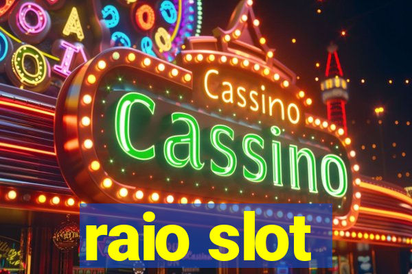 raio slot