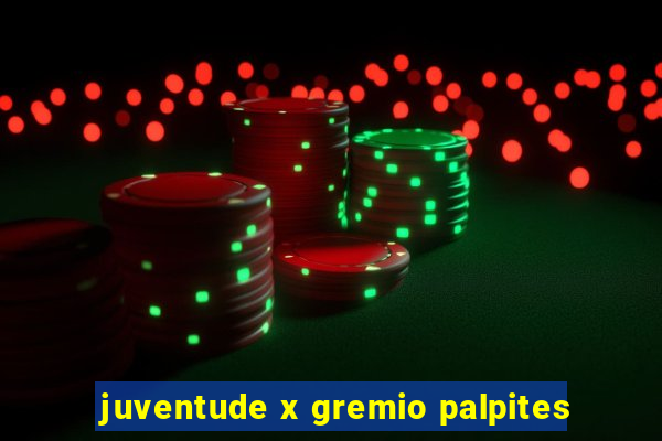 juventude x gremio palpites