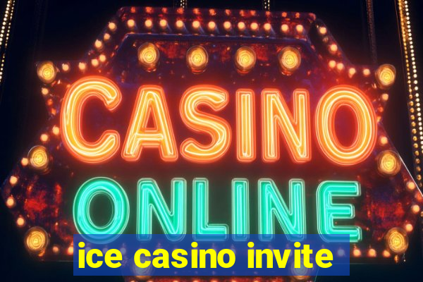 ice casino invite