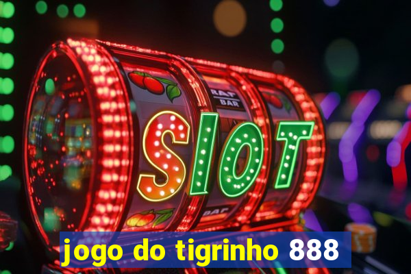 jogo do tigrinho 888