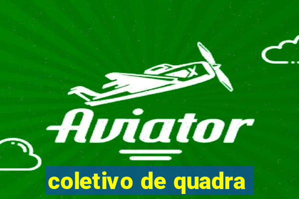 coletivo de quadra