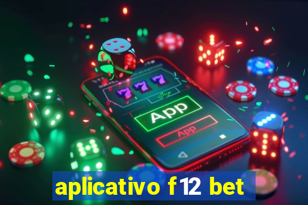 aplicativo f12 bet