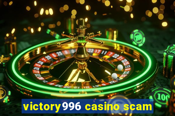 victory996 casino scam