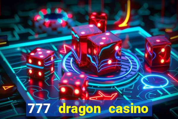 777 dragon casino bonus codes