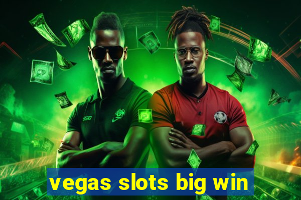 vegas slots big win