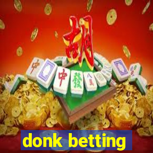 donk betting