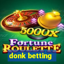 donk betting