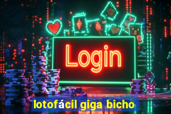 lotofácil giga bicho