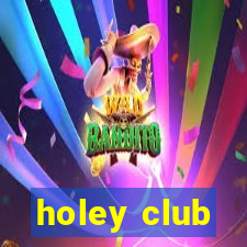 holey club