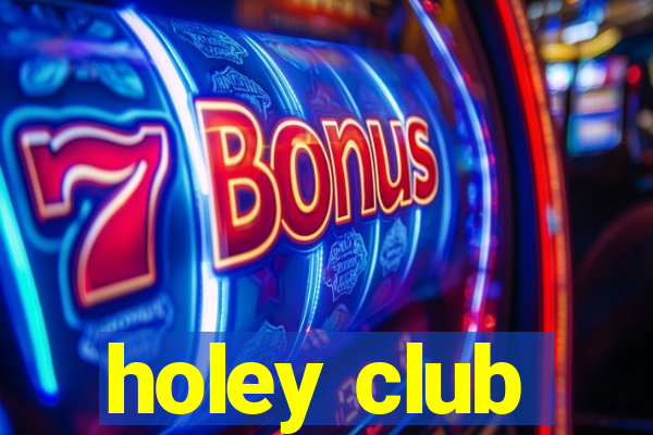 holey club